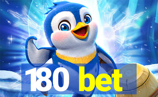 180 bet